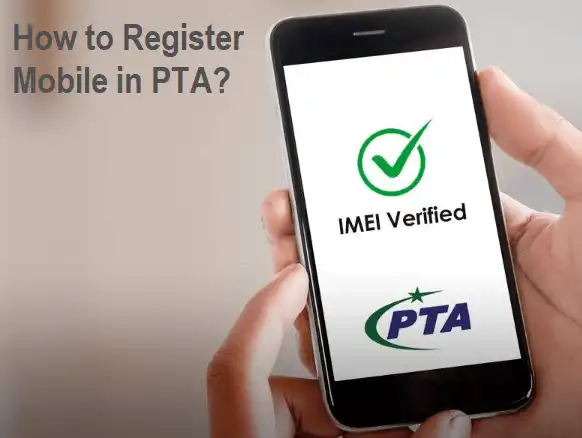 PTA Mobile Registration Online: How to Register Mobile in PTA?